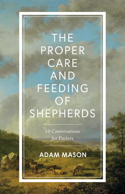 The Proper Care and Feeding of Shepherds