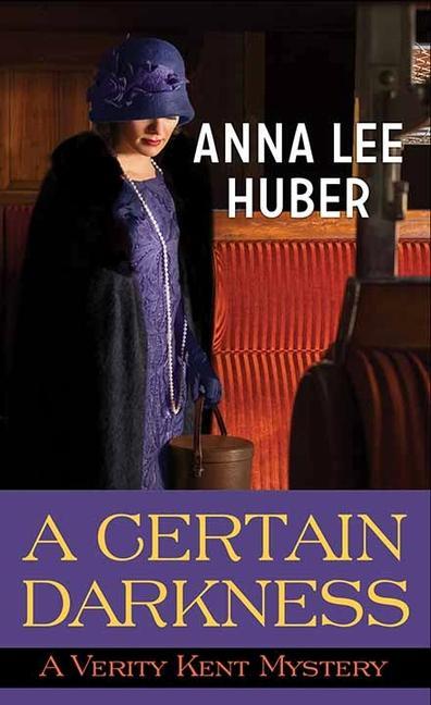 A Certain Darkness: A Verity Kent Mystery