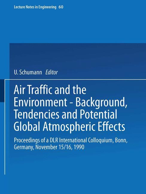 Air Traffic and the Environment ¿ Background, Tendencies and Potential Global Atmospheric Effects