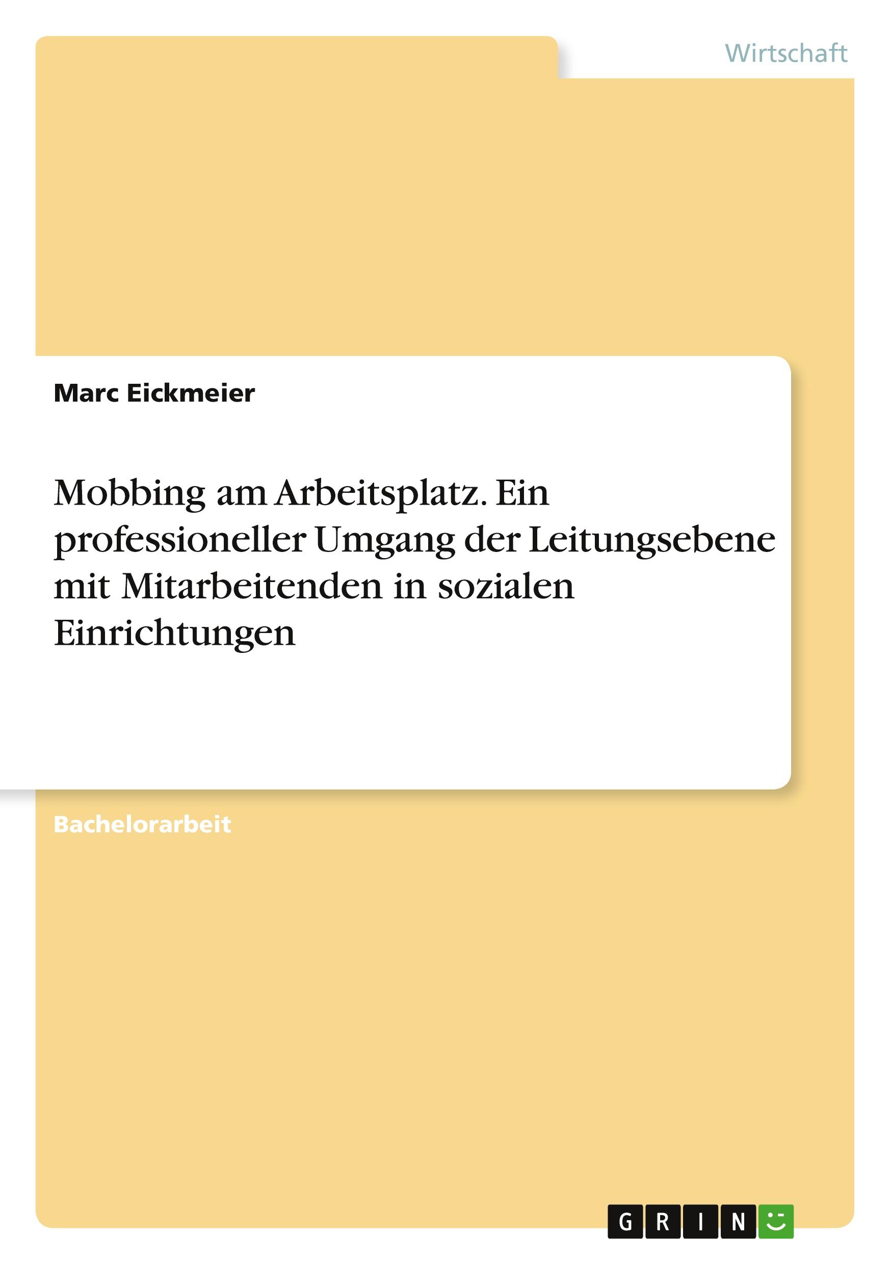 Mobbing am Arbeitsplatz. Ein professioneller Umgang der Leitungsebene mit Mitarbeitenden in sozialen Einrichtungen