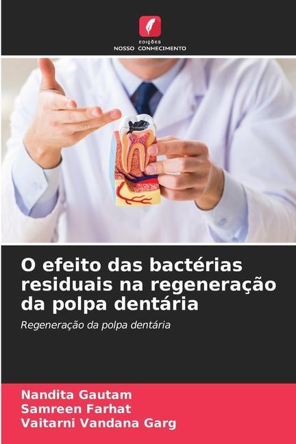 O efeito das bactérias residuais na regeneração da polpa dentária