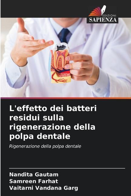 L'effetto dei batteri residui sulla rigenerazione della polpa dentale