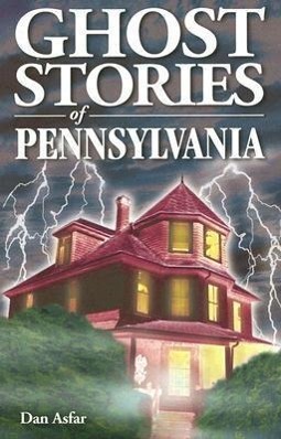 Ghost Stories of Pennsylvania