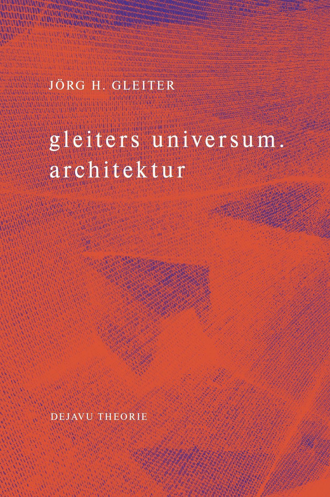 gleiters universum. architektur