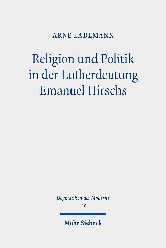 Religion und Politik in der Lutherdeutung Emanuel Hirschs