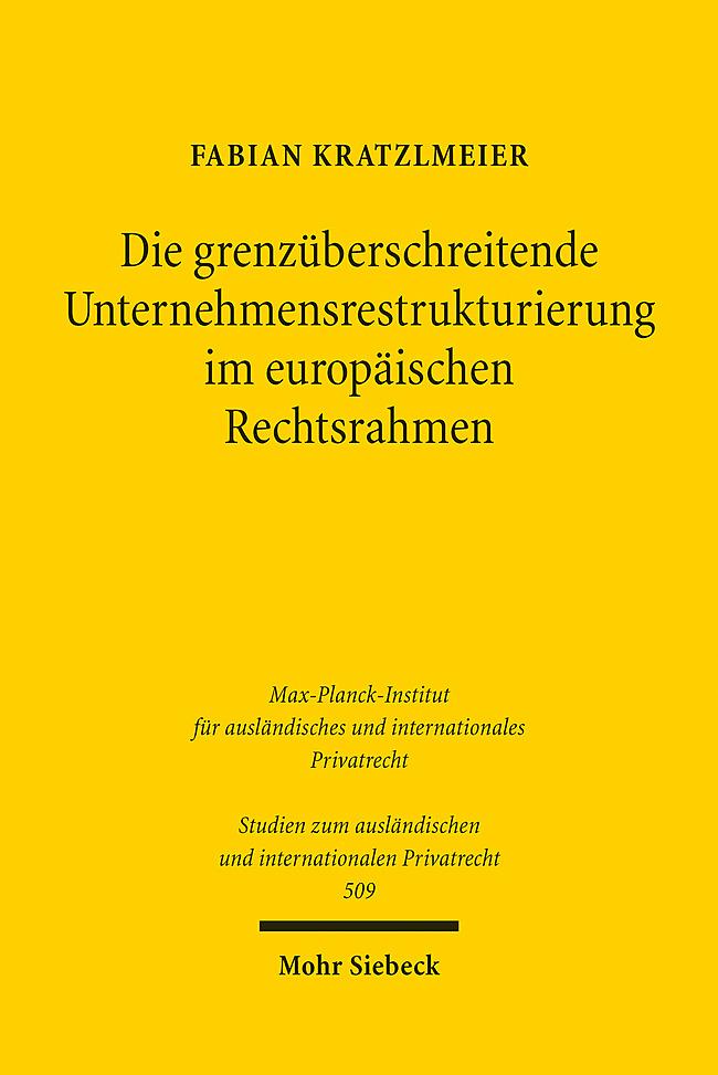 Die grenzüberschreitende Unternehmensrestrukturierung im europäischen Rechtsrahmen