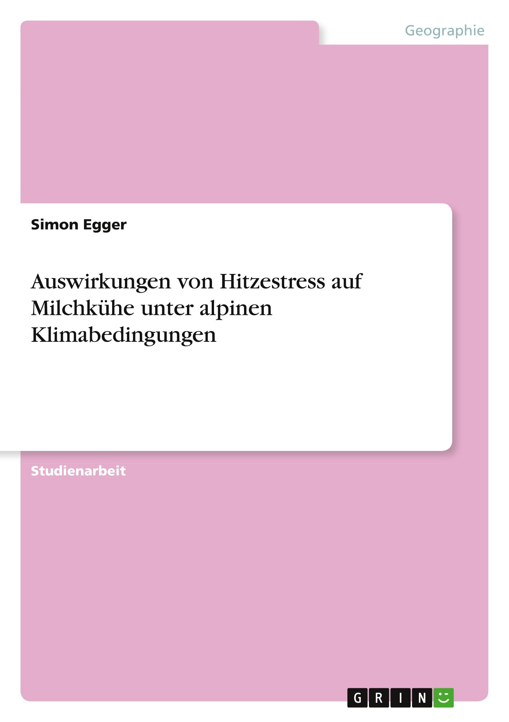 Auswirkungen von Hitzestress auf Milchkühe unter alpinen Klimabedingungen