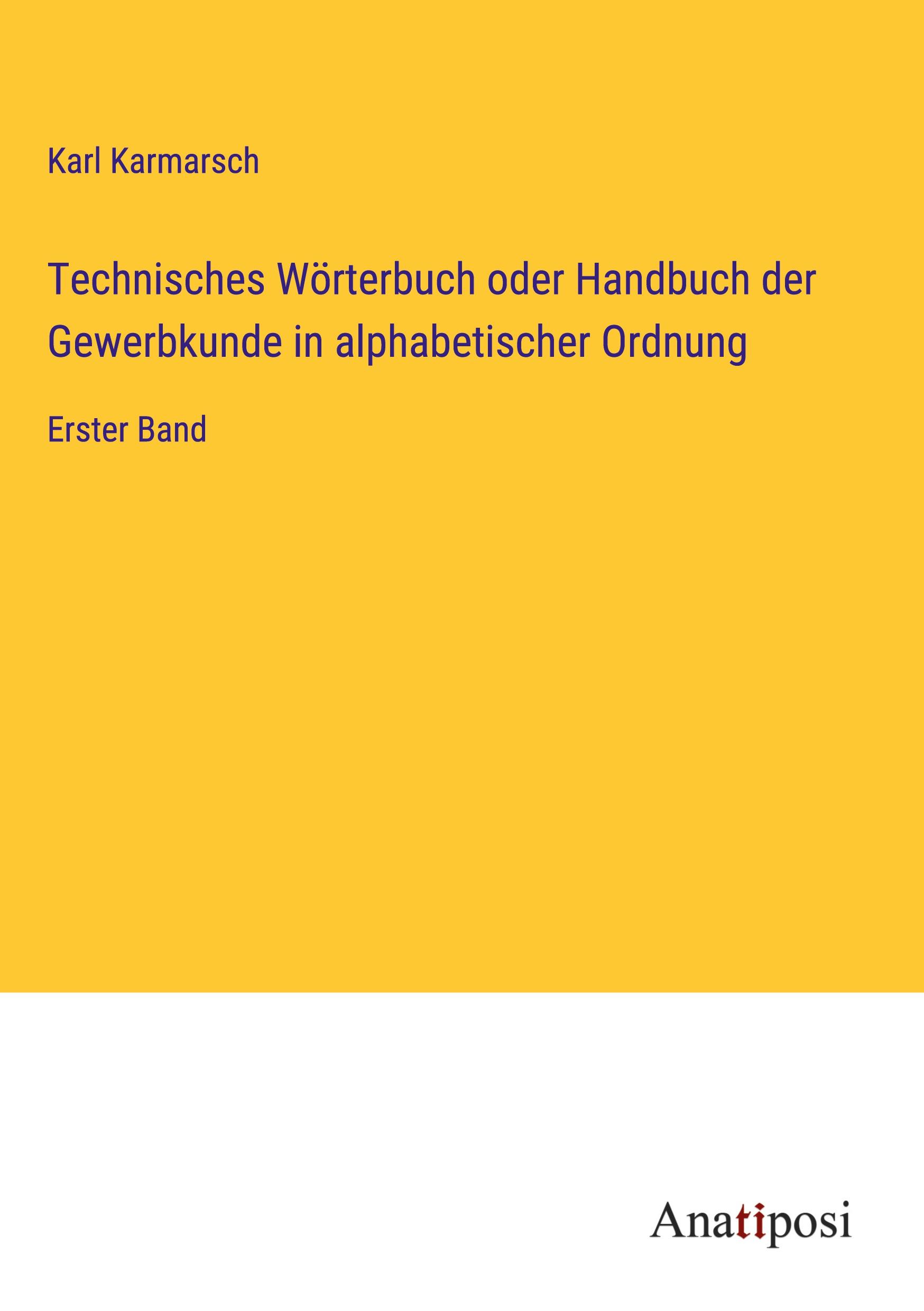 Technisches Wörterbuch oder Handbuch der Gewerbkunde in alphabetischer Ordnung