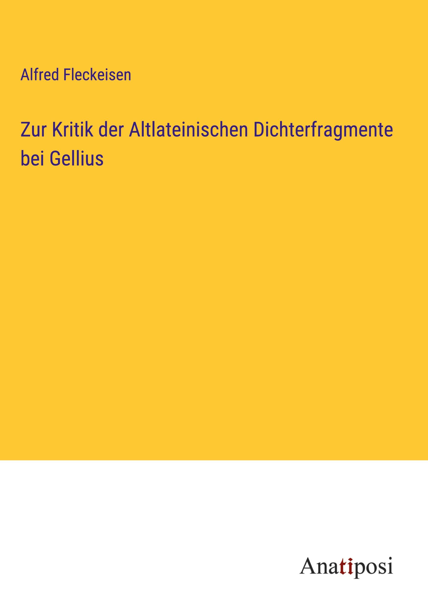 Zur Kritik der Altlateinischen Dichterfragmente bei Gellius