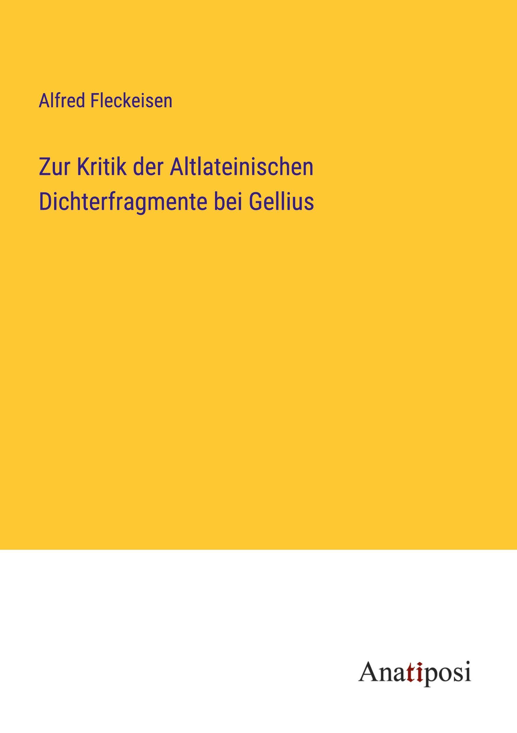 Zur Kritik der Altlateinischen Dichterfragmente bei Gellius