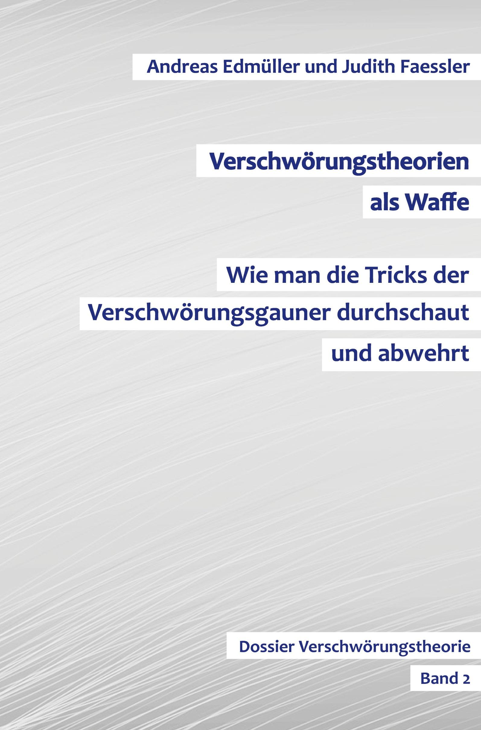 Verschwörungstheorien als Waffe - Wie man die Tricks der Verschwörungsgauner durchschaut und abwehrt