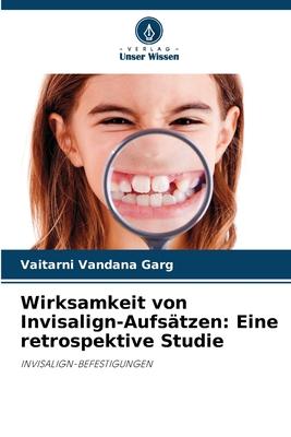 Wirksamkeit von Invisalign-Aufsätzen: Eine retrospektive Studie