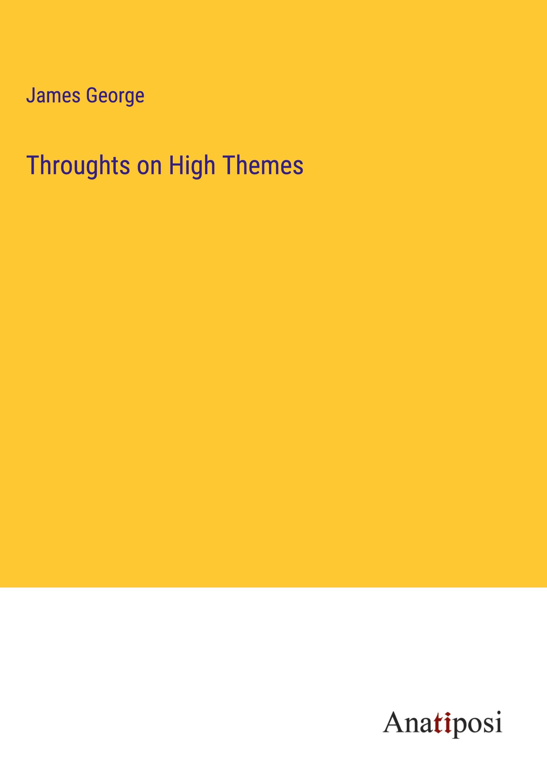 Throughts on High Themes