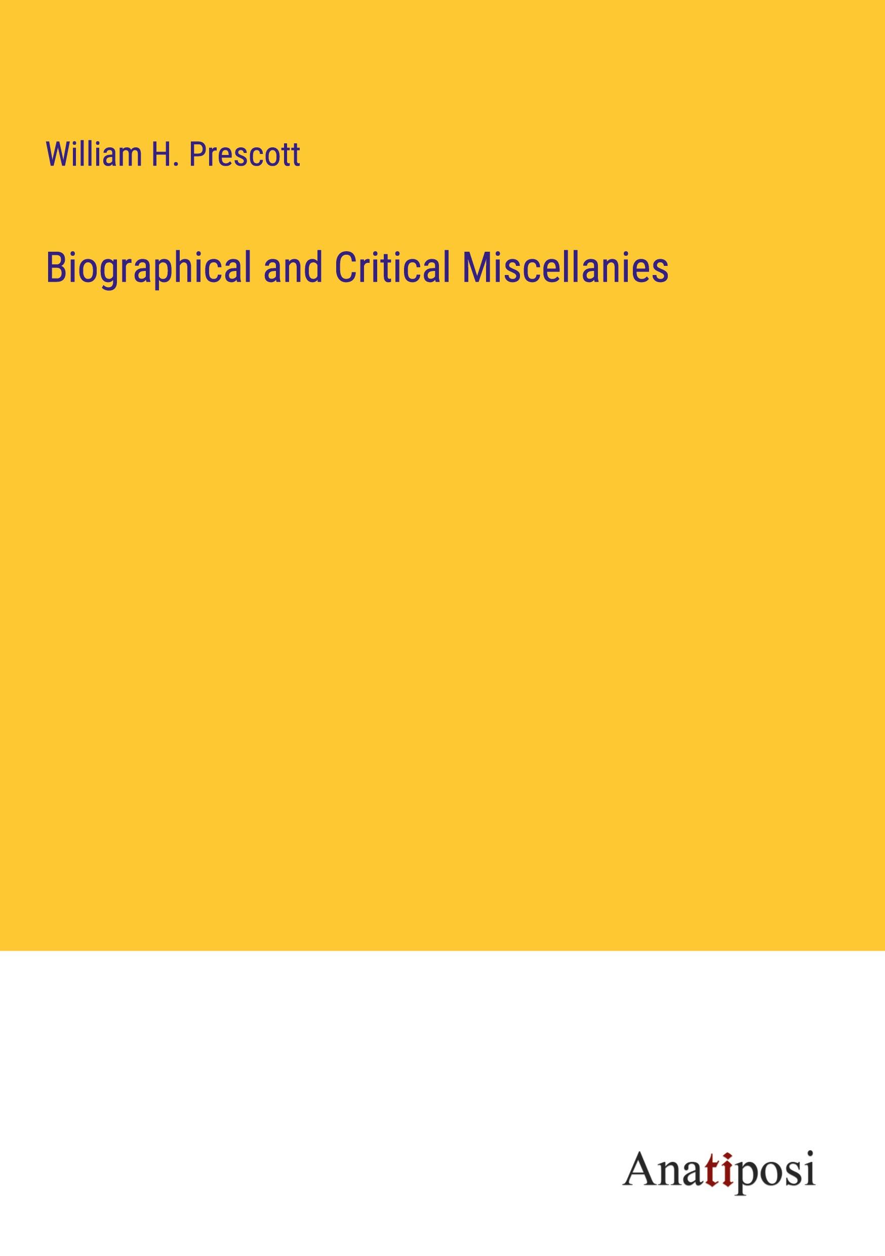 Biographical and Critical Miscellanies