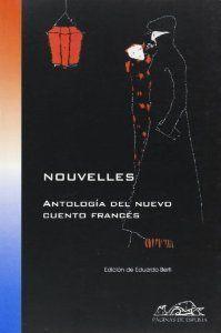 Nouvelles : antología del nuevo cuento francés