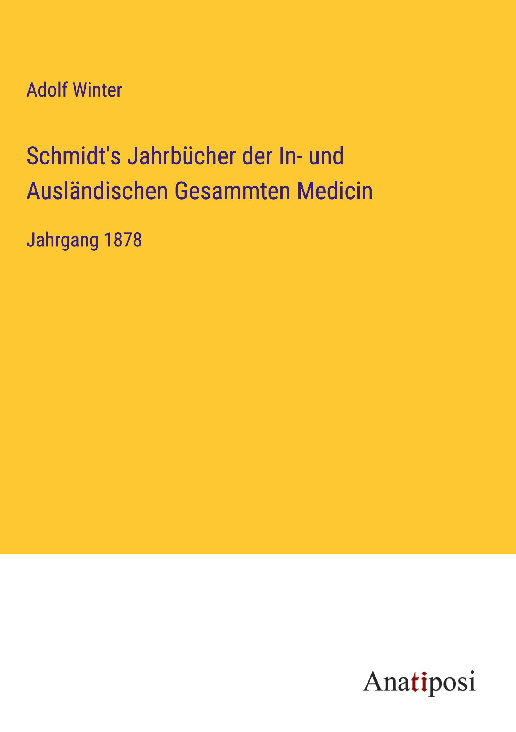 Schmidt's Jahrbücher der In- und Ausländischen Gesammten Medicin