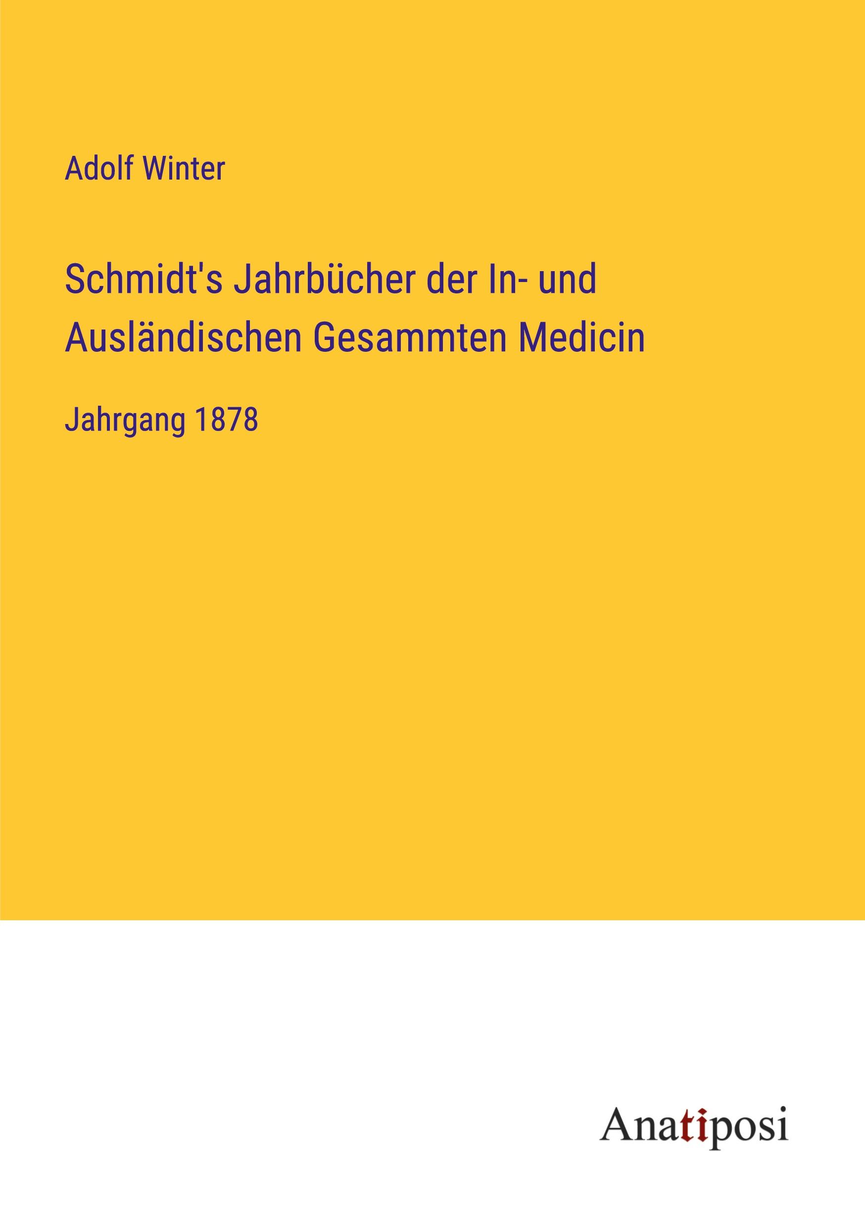 Schmidt's Jahrbücher der In- und Ausländischen Gesammten Medicin