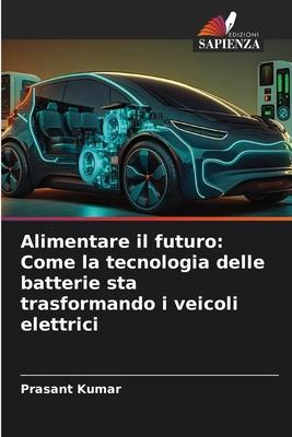 Alimentare il futuro: Come la tecnologia delle batterie sta trasformando i veicoli elettrici