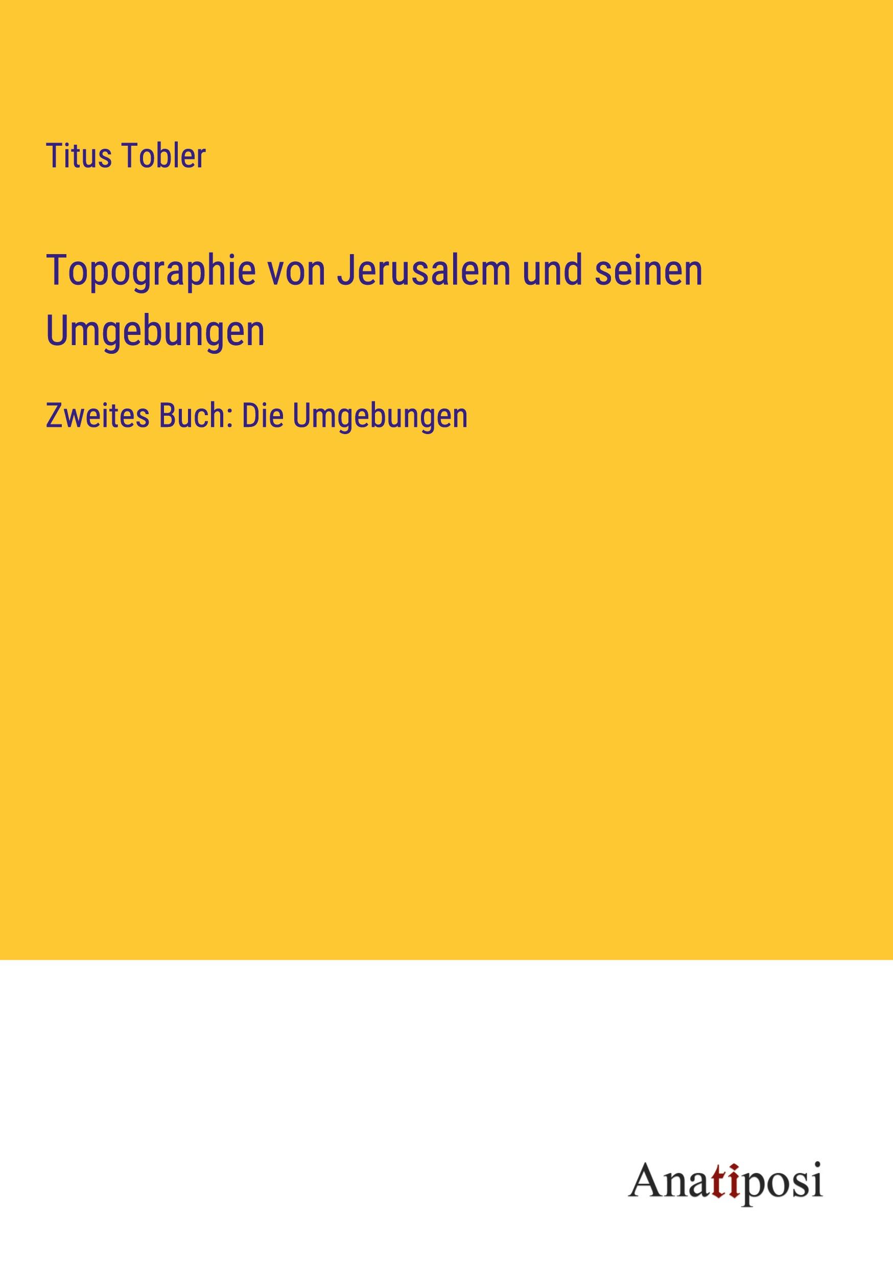 Topographie von Jerusalem und seinen Umgebungen