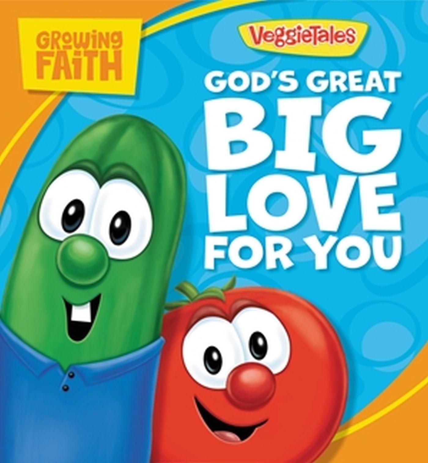 Growing Faith: God's Great Big Love for You