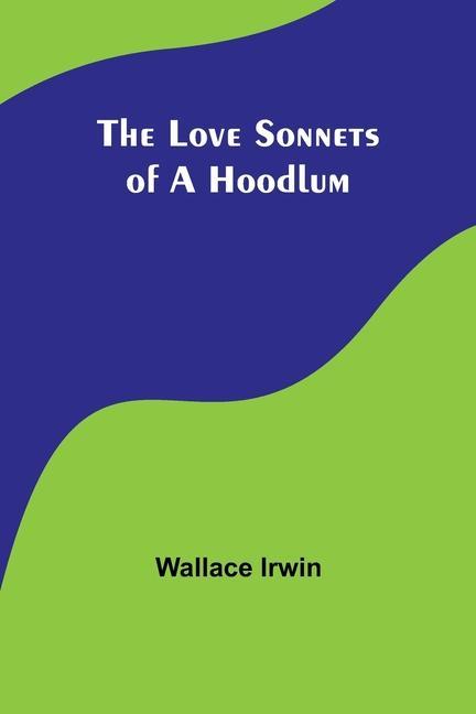 The Love Sonnets of a Hoodlum