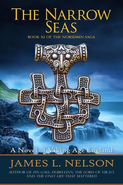 The Narrow Seas: Book XI of The Norsemen Saga