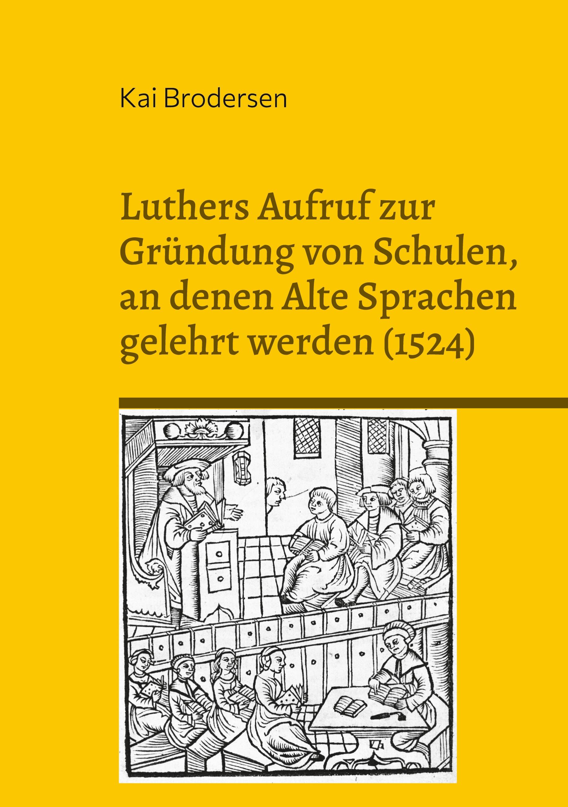 Luthers Aufruf zur Gründung von Schulen, an denen Alte Sprachen gelehrt werden (1524)