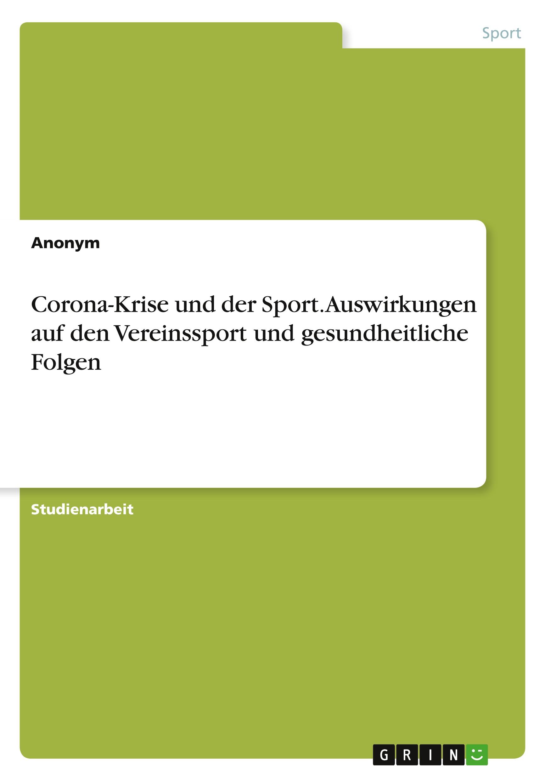 Corona-Krise und der Sport. Auswirkungen auf den Vereinssport und gesundheitliche Folgen