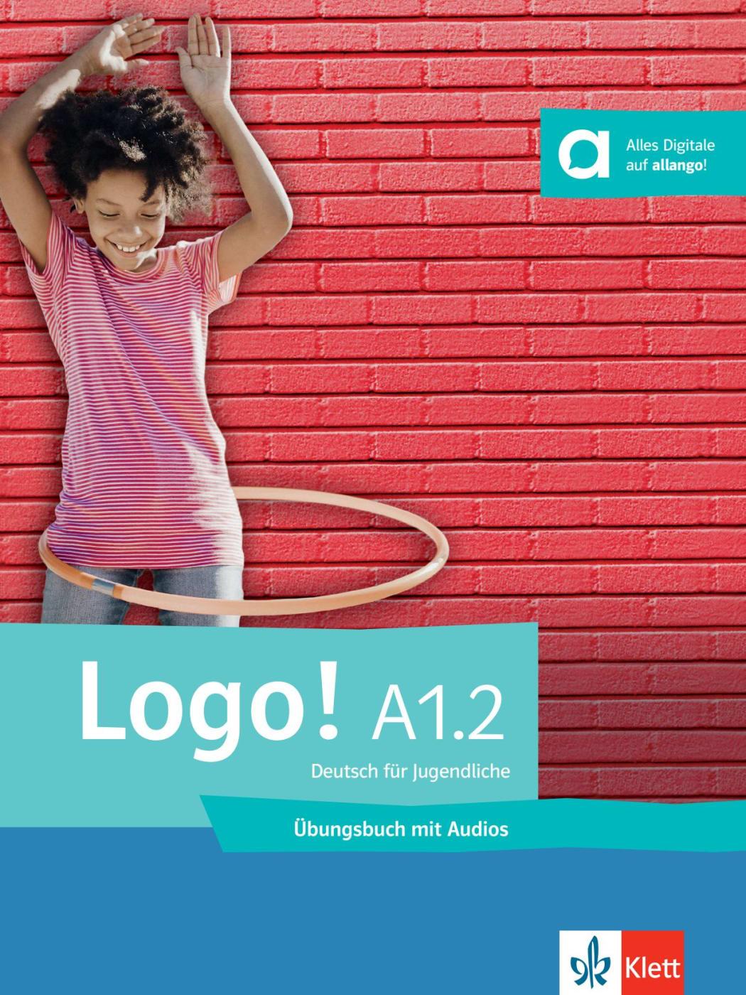 Logo! A1.2. Übungsbuch mit Audios