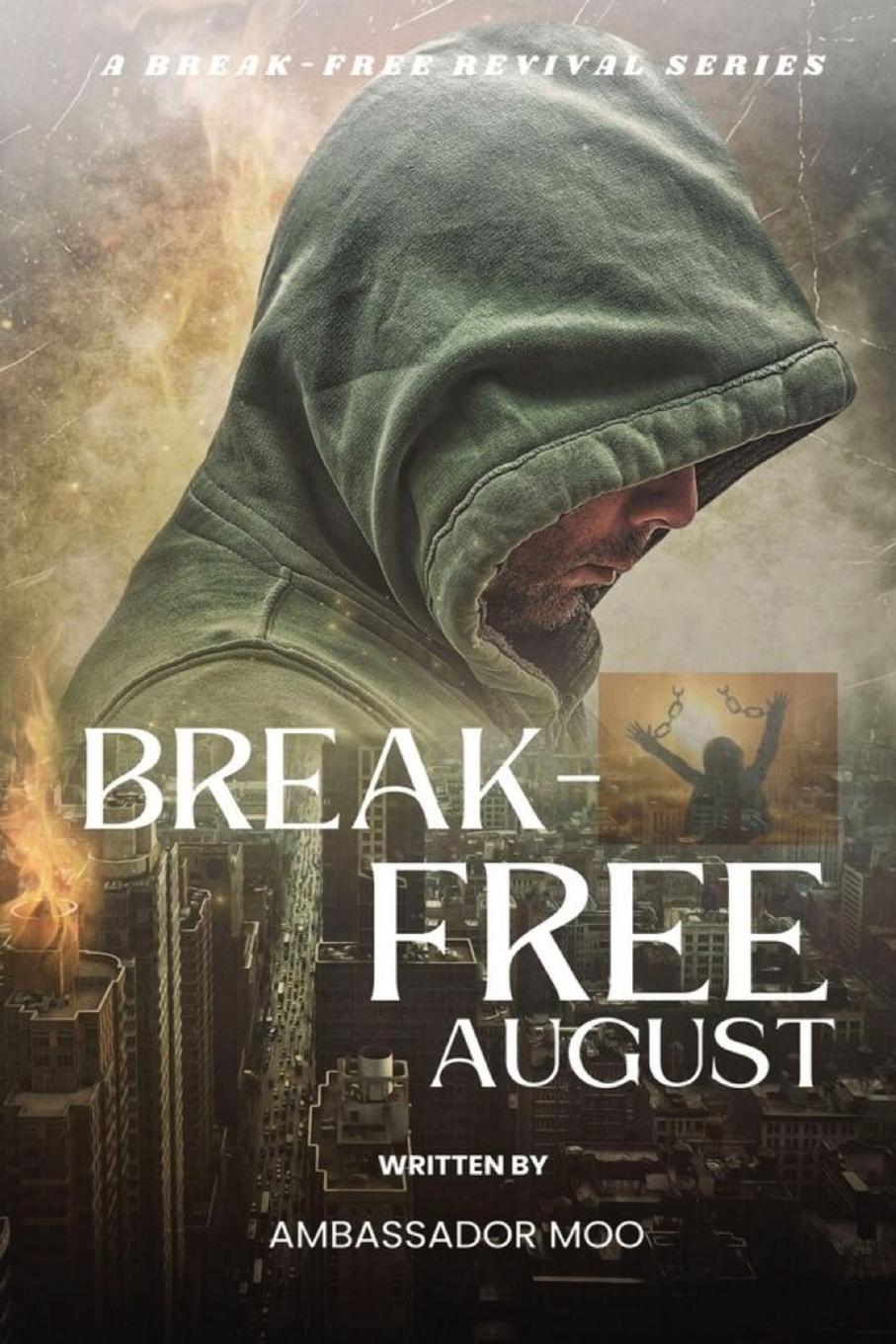 Break-free - Daily Revival Prayers - AUGUST - Towards MANIFESTATION OF GODS POWER