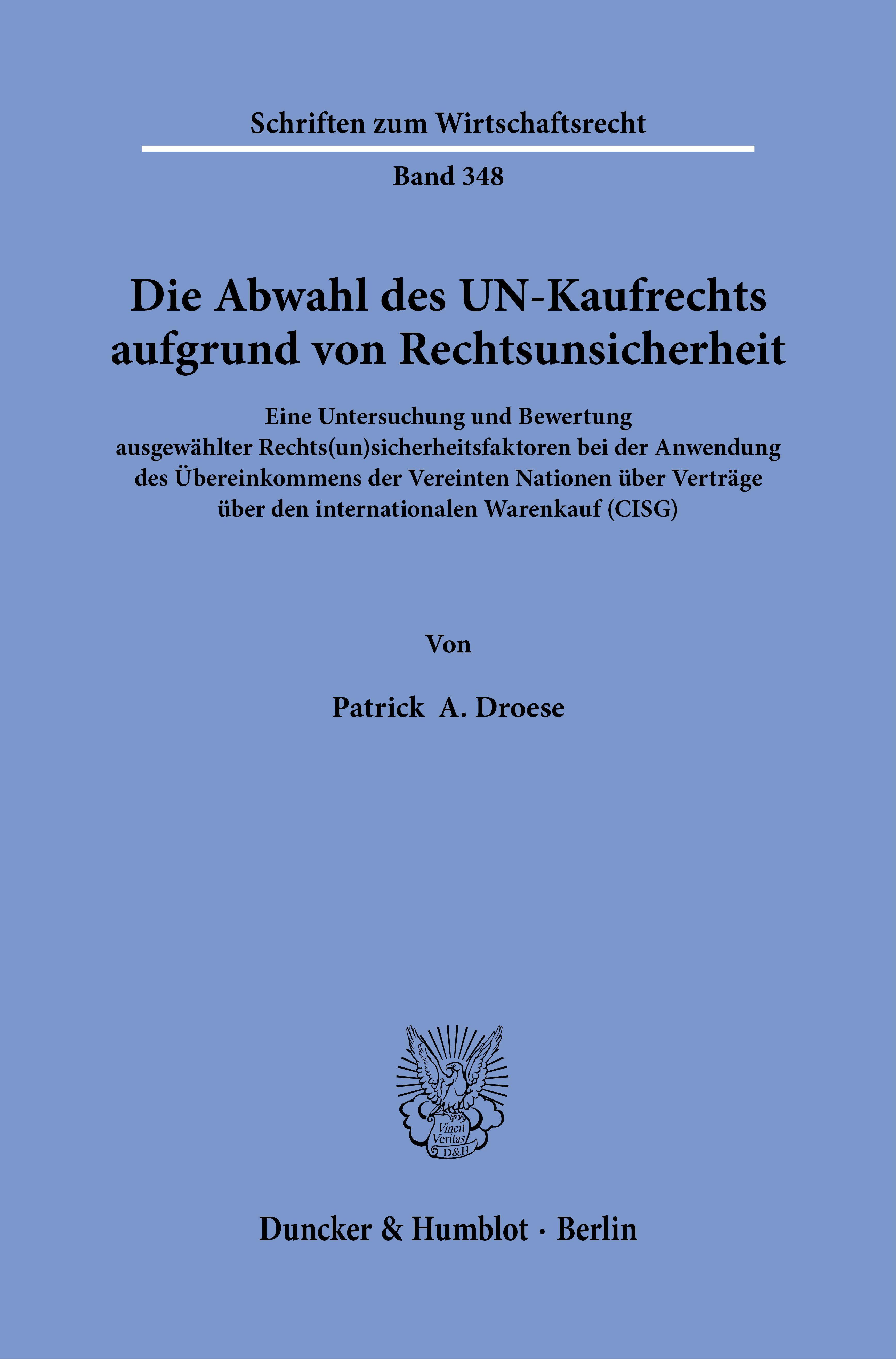 Die Abwahl des UN-Kaufrechts aufgrund von Rechtsunsicherheit.