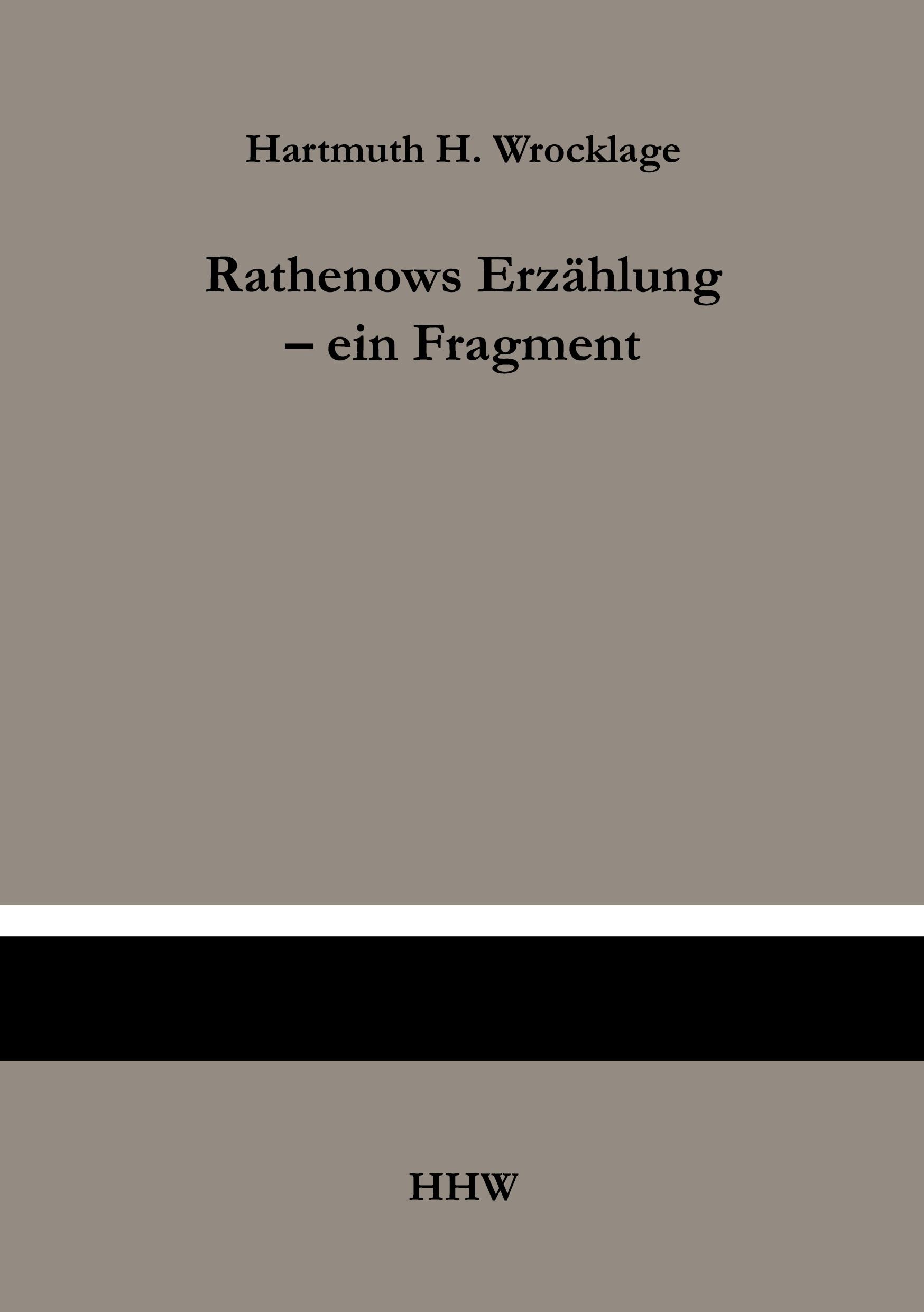 Rathenows Erzählung - ein Fragment