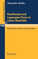 Hamiltonian and Lagrangian Flows on Center Manifolds