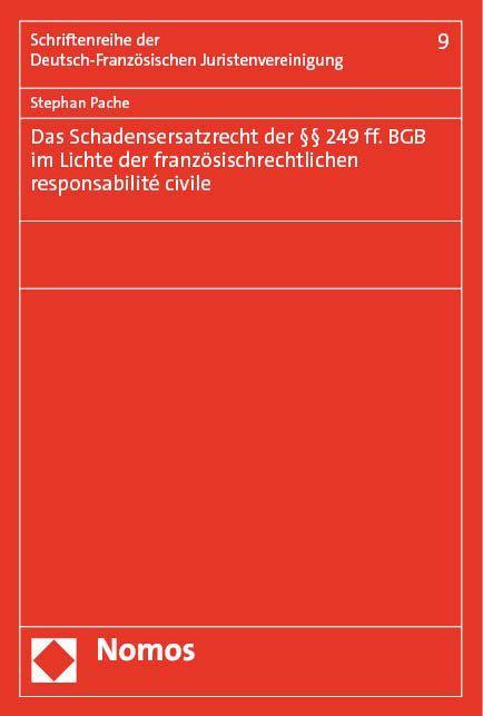 Das Schadensersatzrecht der §§ 249 ff. BGB im Lichte der französischrechtlichen responsabilité civile