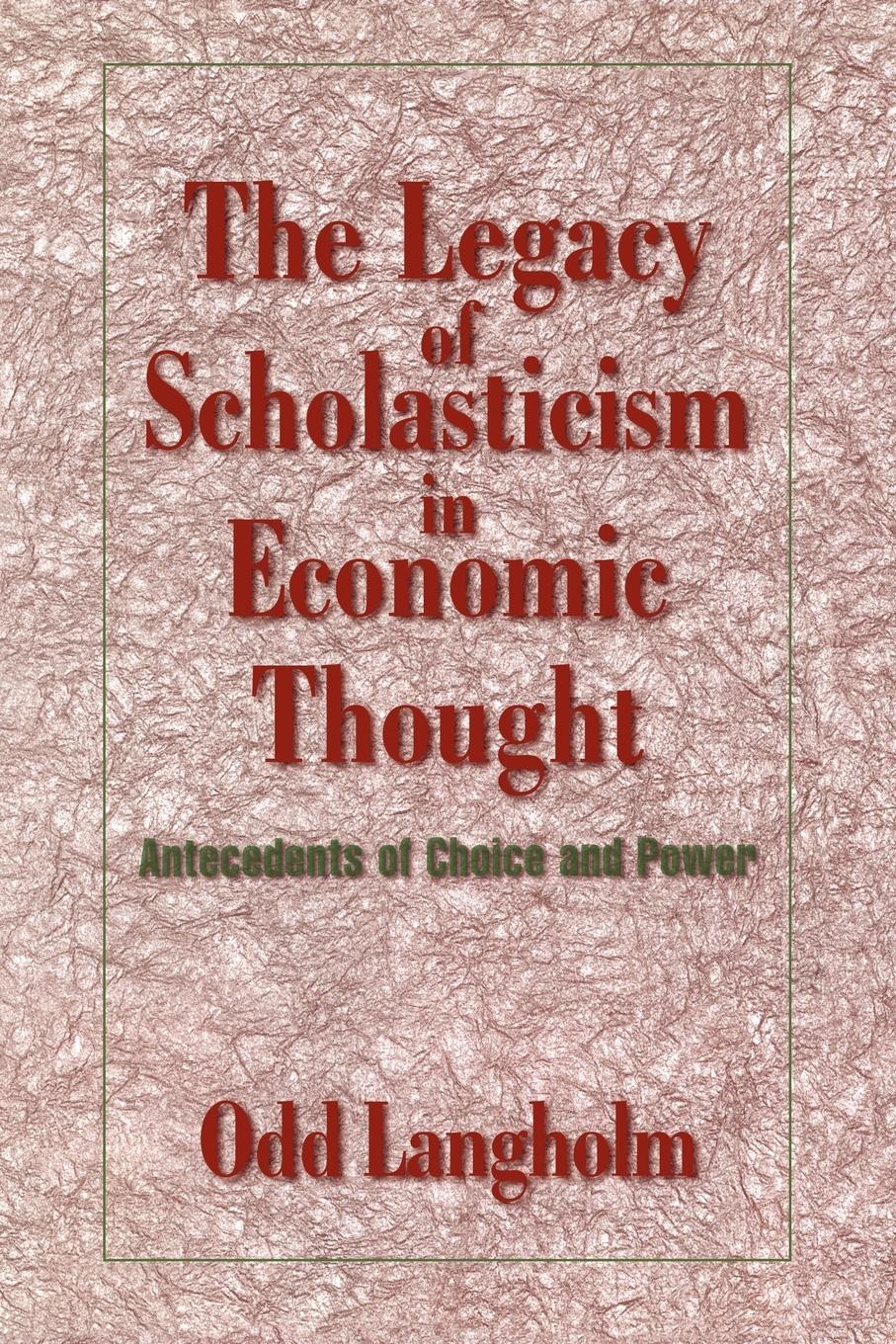 The Legacy of Scholasticism in Economic Thought