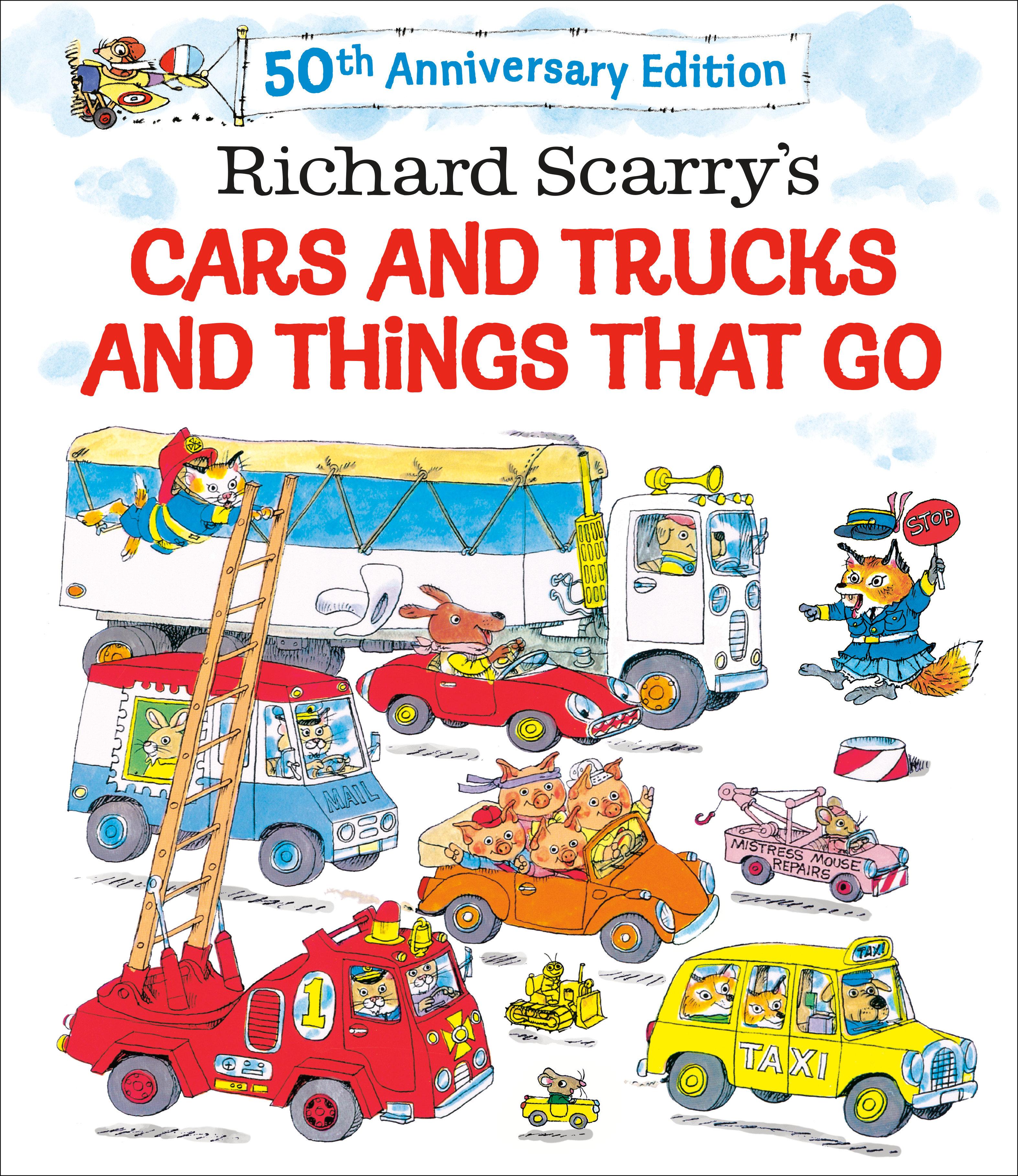 Richard Scarry's Cars and Trucks and Things That Go. 50th Anniversary Edition