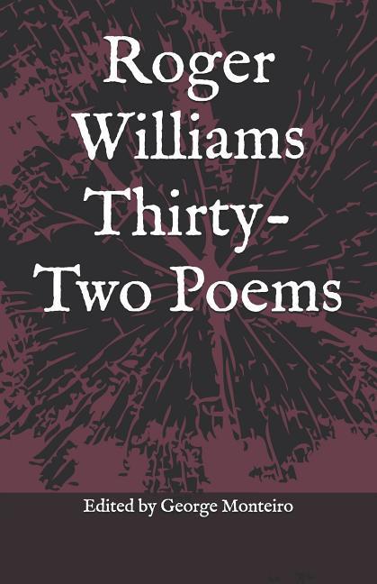 Roger Williams Thirty-Two Poems