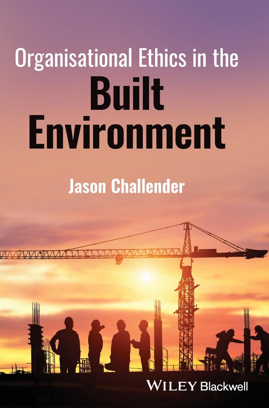 Organisational Ethics in the Built Environment