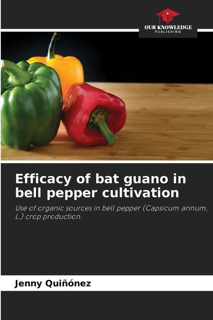 Efficacy of bat guano in bell pepper cultivation