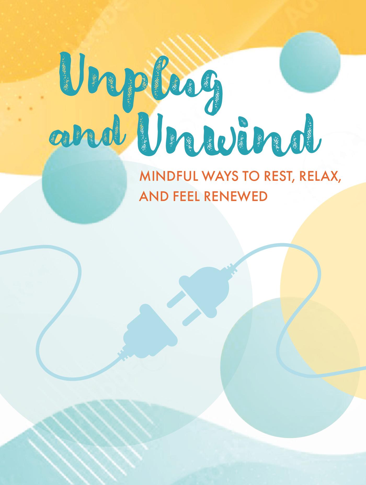 Unplug and Unwind