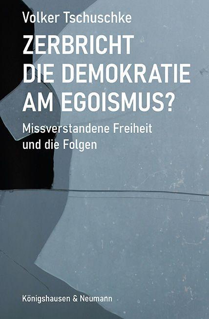 Zerbricht die Demokratie am Egoismus