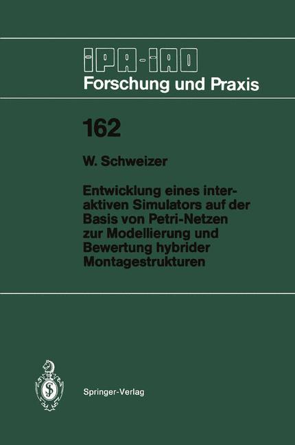 Entwicklung eines interaktiven Simulators auf der Basis von Petri-Netzen zur Modellierung und Bewertung hybrider Montagestrukturen