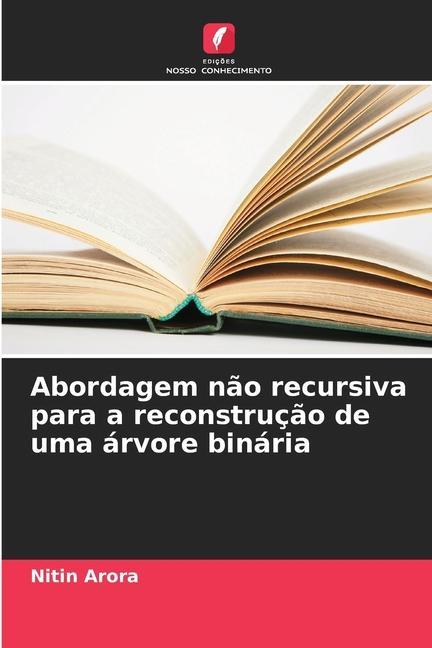 Abordagem não recursiva para a reconstrução de uma árvore binária