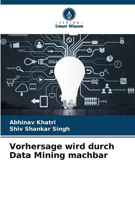 Vorhersage wird durch Data Mining machbar