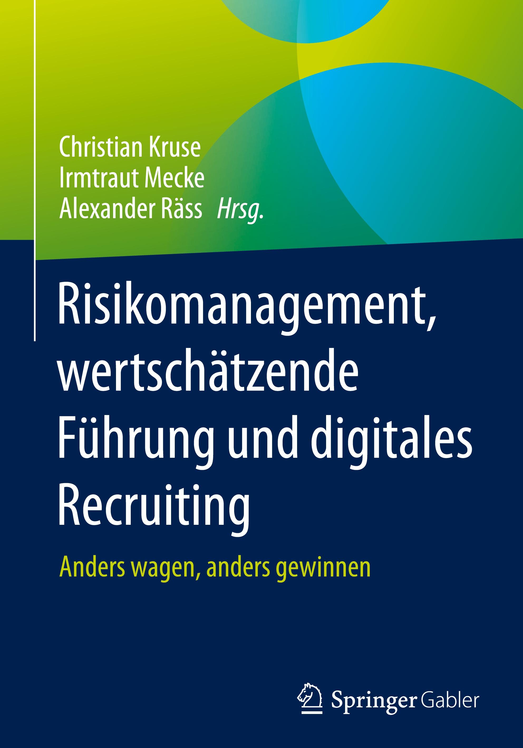 Risikomanagement, wertschätzende Führung und digitales Recruiting