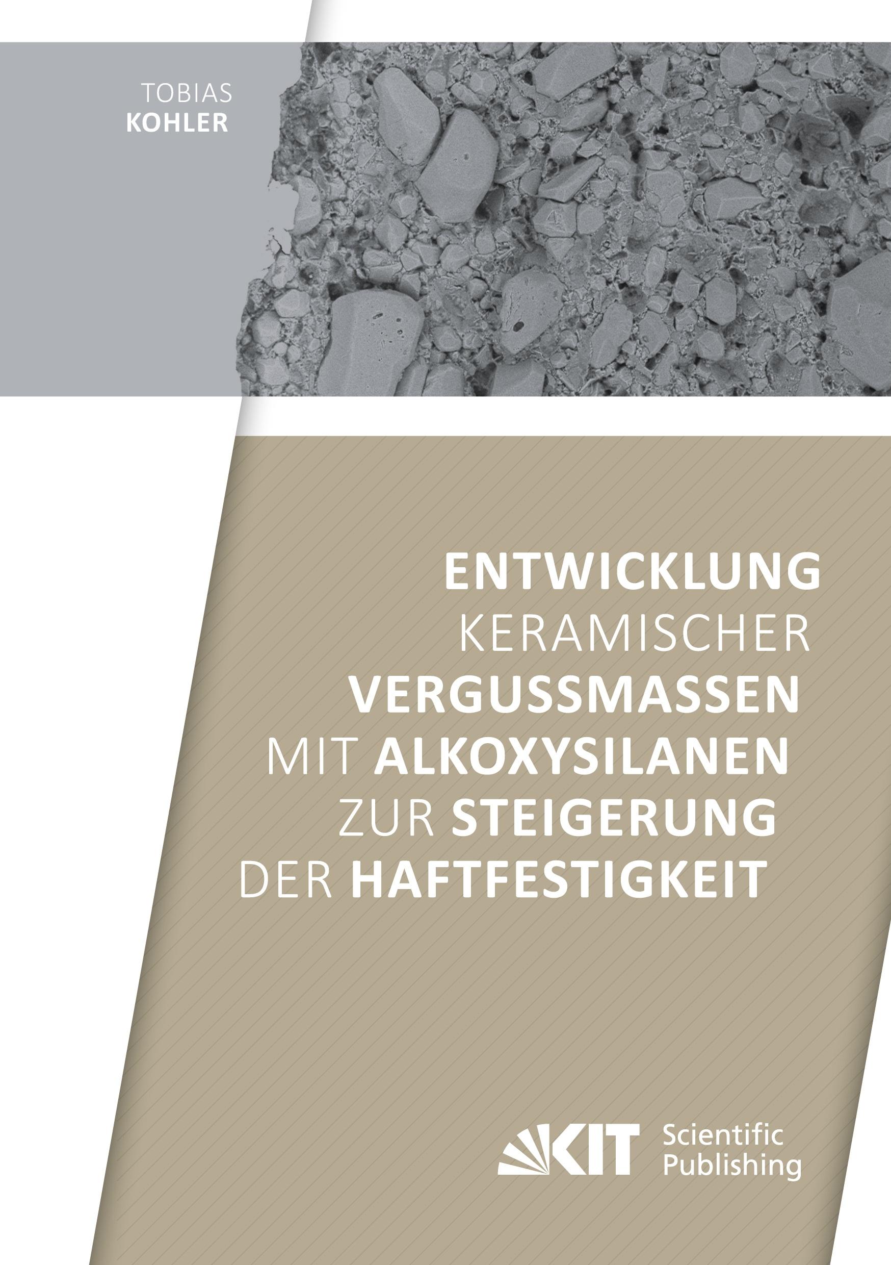 Entwicklung keramischer Vergussmassen mit Alkoxysilanen zur Steigerung der Haftfestigkeit