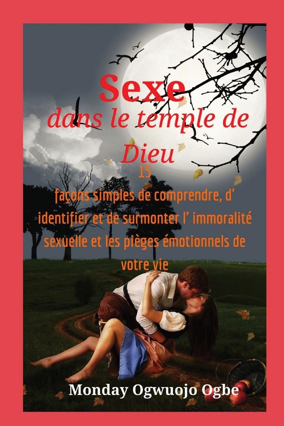 Sexe dans le temple de Dieu 15 façons simples de comprendre, d' identifier et de surmonter