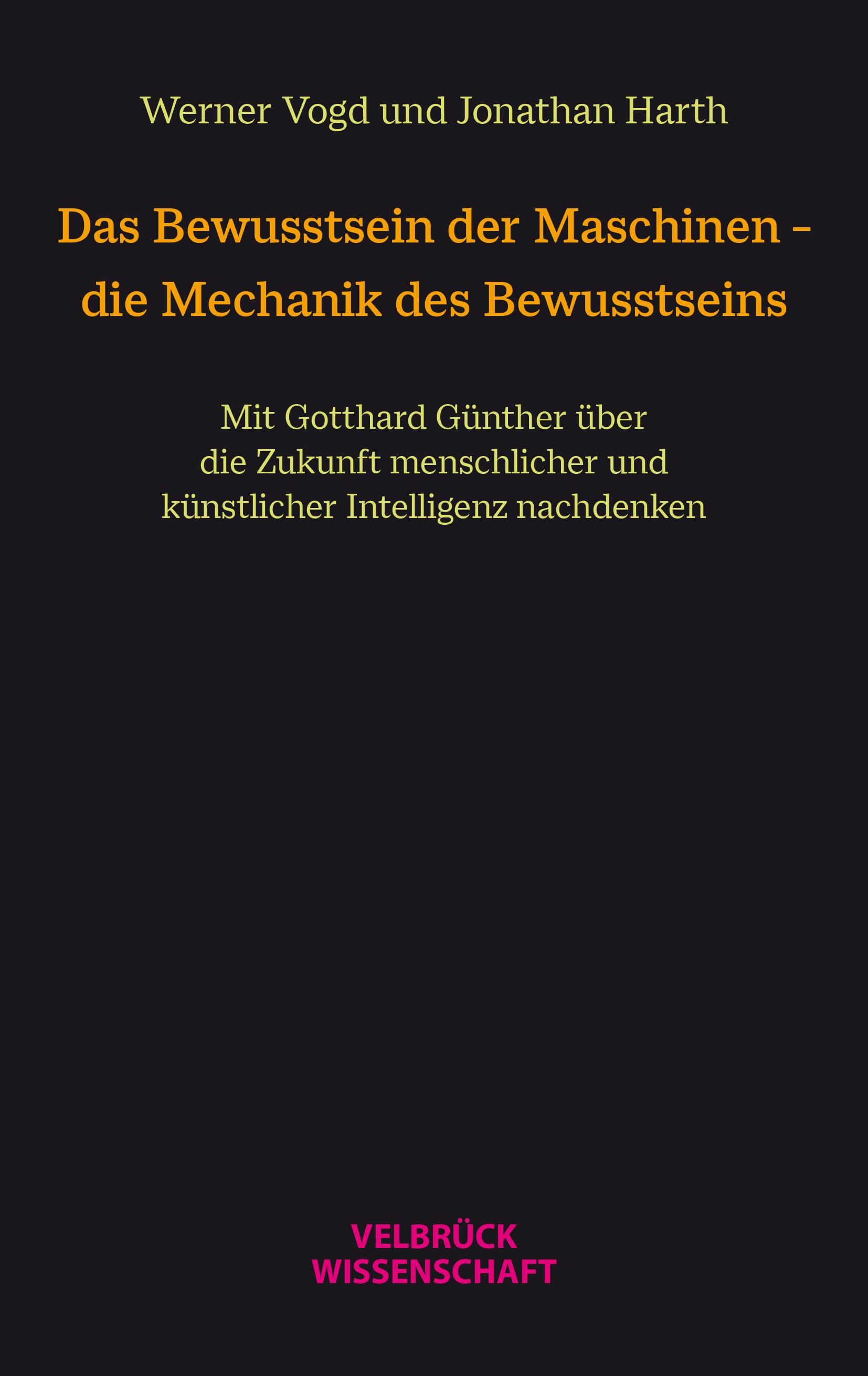 Das Bewusstsein der Maschinen - die Mechanik des Bewusstseins