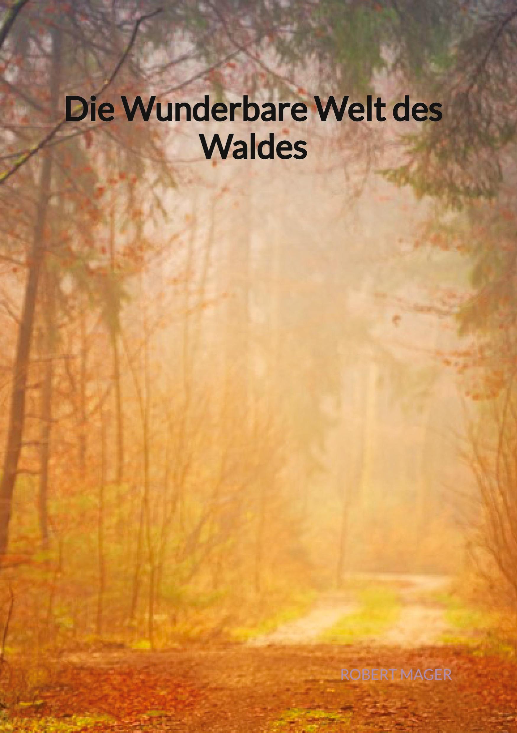 Die Wunderbare Welt des Waldes