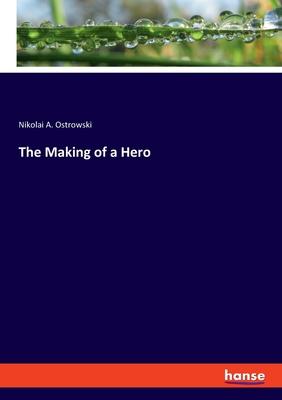 The Making of a Hero